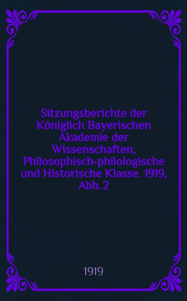 Sitzungsberichte der Königlich Bayerischen Akademie der Wissenschaften, Philosophisch-philologische und Historische Klasse. 1919, Abh. 2 : Über Kontamination auf syntaktischem Gebiete
