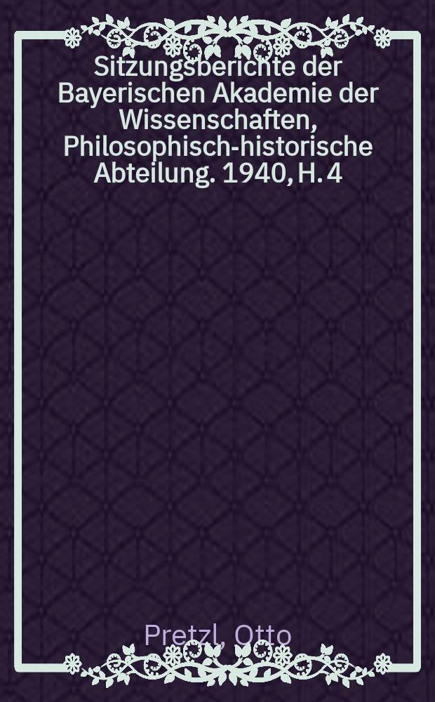 Sitzungsberichte der Bayerischen Akademie der Wissenschaften, Philosophisch-historische Abteilung. 1940, H. 4 : Die frühislamische Attributenlehre