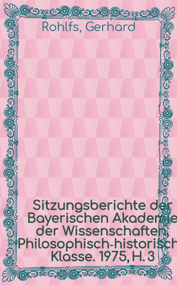 Sitzungsberichte der Bayerischen Akademie der Wissenschaften, Philosophisch-historische Klasse. 1975, H. 3 : Historische Sprachschichten im modernen Sizilien