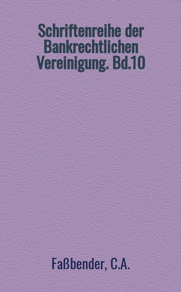 Schriftenreihe der Bankrechtlichen Vereinigung. Bd.10 : Innerbetriebliches Wissen und bankrechtliche...