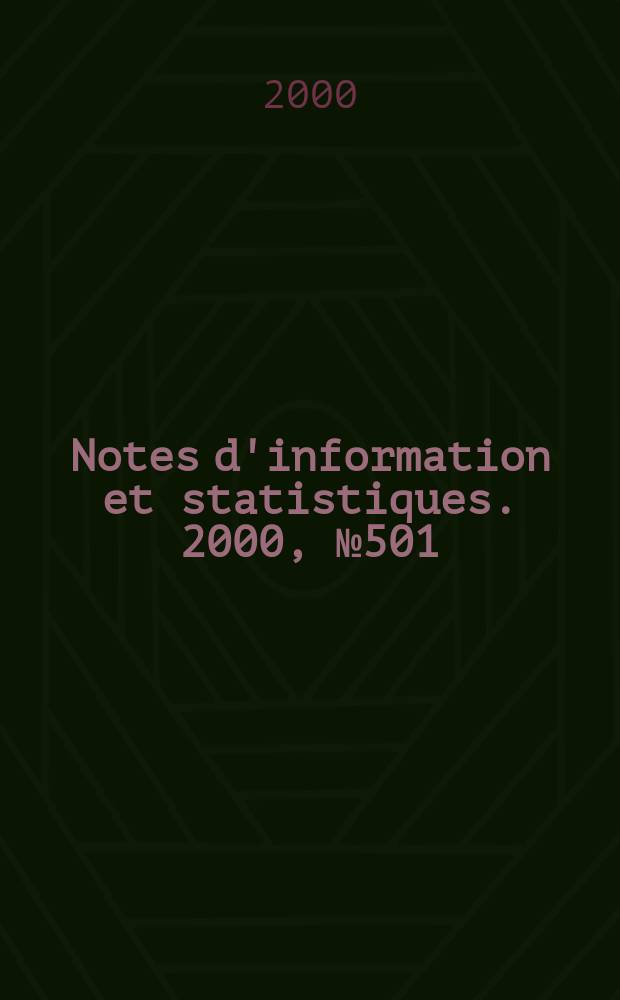 Notes d'information et statistiques. 2000, №501