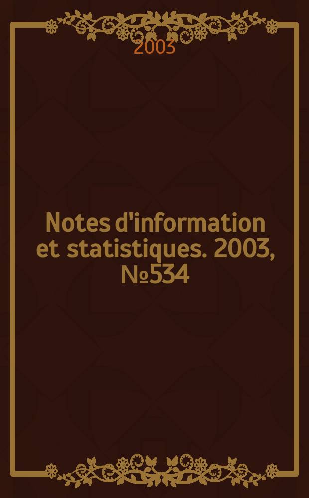 Notes d'information et statistiques. 2003, №534