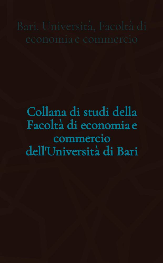 Collana di studi della Facoltà di economia e commercio dell'Università di Bari