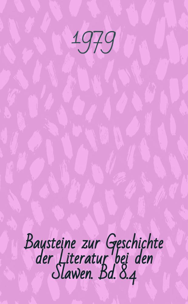 Bausteine zur Geschichte der Literatur bei den Slawen. Bd. 8.4 : Der altrussische Kondakar'