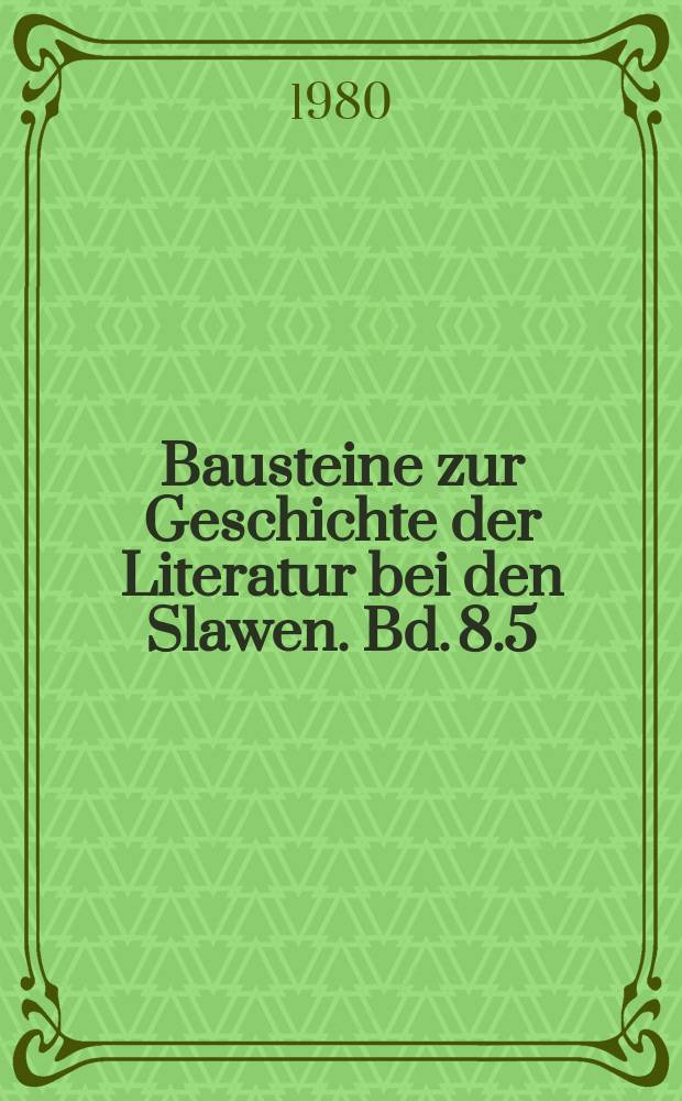 Bausteine zur Geschichte der Literatur bei den Slawen. Bd. 8.5 : Der altrussische Kondakar'
