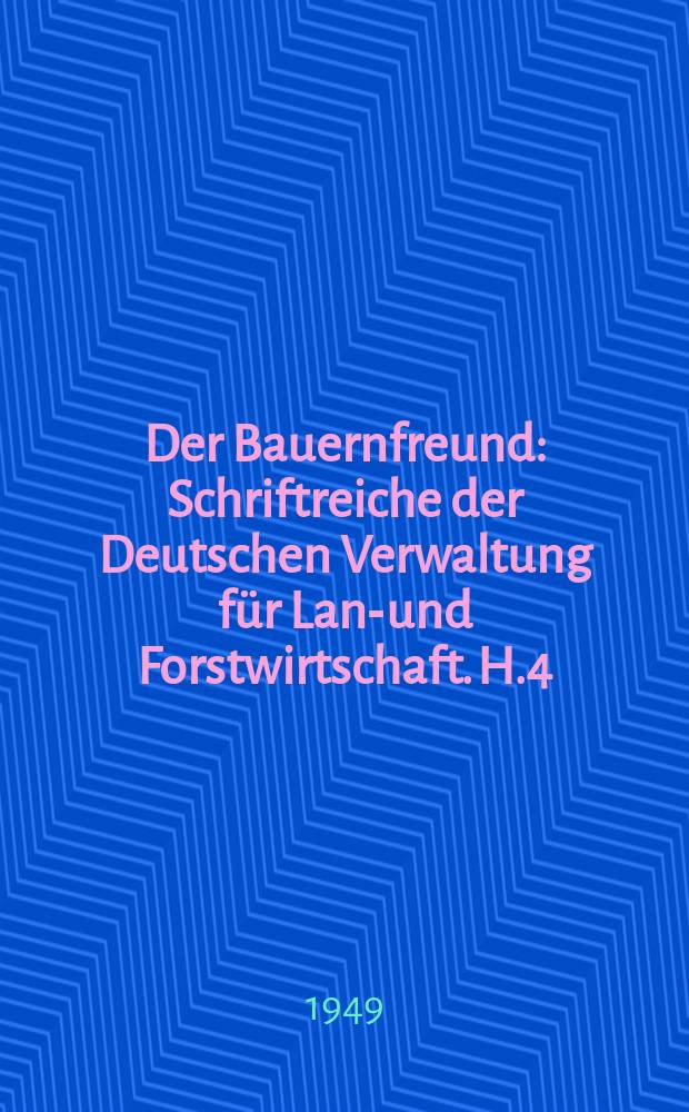 Der Bauernfreund : Schriftreiche der Deutschen Verwaltung für Land- und Forstwirtschaft. H.4 : Der Getreidebau im bäuerlichen Betrieb