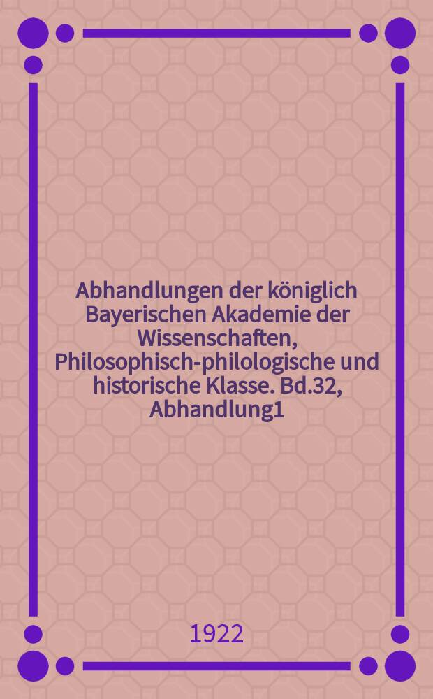Abhandlungen der k&ouml;niglich Bayerischen Akademie der Wissenschaften, Philosophisch-philologische und historische Klasse. Bd.32, Abhandlung1 : Untersuchungen zu den Reliefs aus dem Re-Heiligtum des Rathures