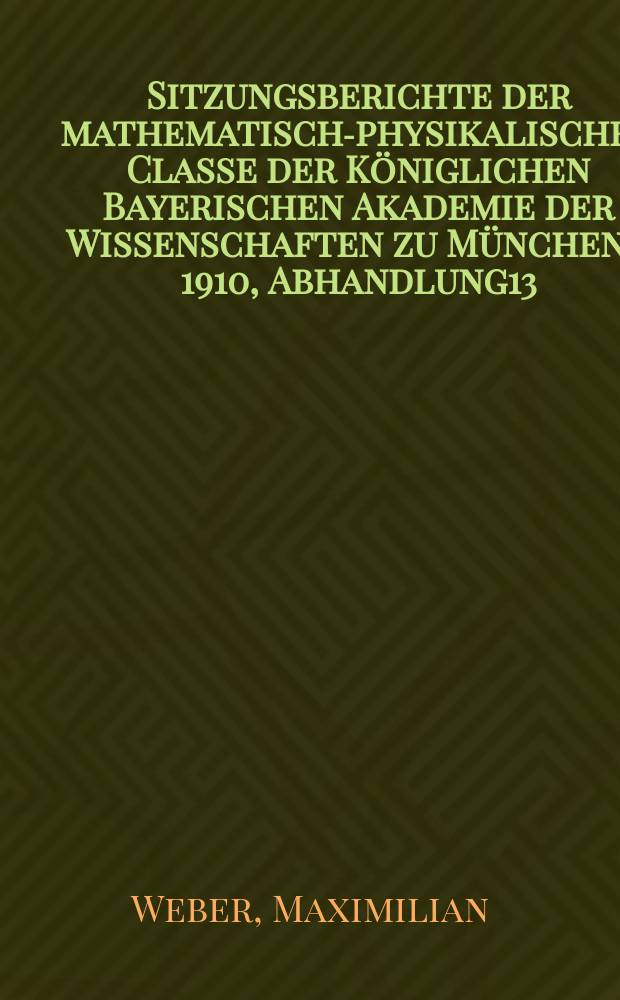 Sitzungsberichte der mathematisch-physikalischen Classe der Königlichen Bayerischen Akademie der Wissenschaften zu München... 1910, Abhandlung13 : Metamorphe Fremdlinge in Erstarrungsgesteinen