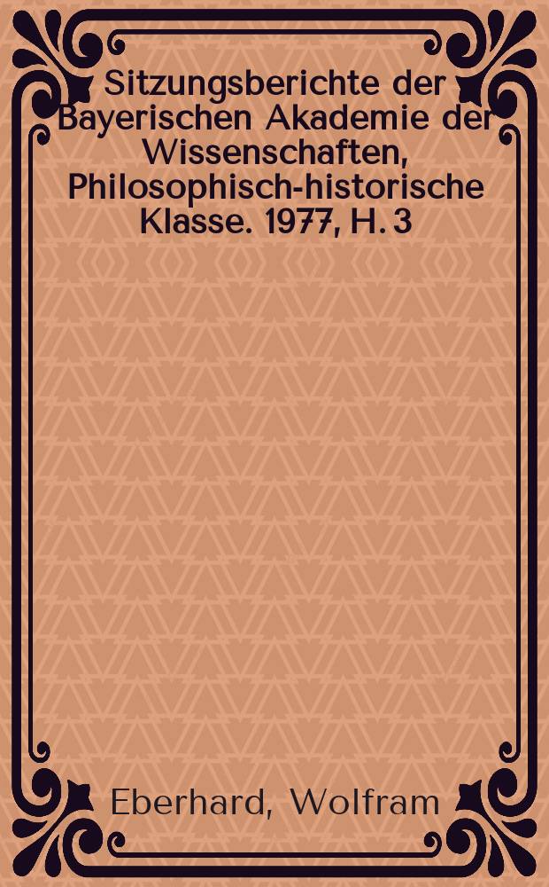 Sitzungsberichte der Bayerischen Akademie der Wissenschaften, Philosophisch-historische Klasse. 1977, H. 3 : Über den Ausdruck von Gefühlen im Chinesischen