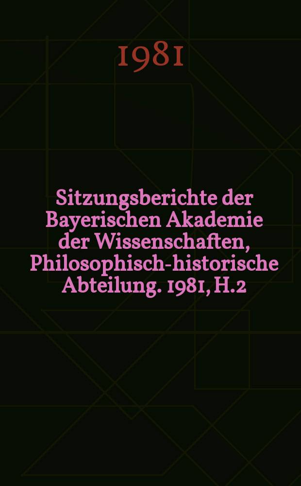 Sitzungsberichte der Bayerischen Akademie der Wissenschaften, Philosophisch-historische Abteilung. 1981, H.2 : Beiträge zur Lexikographie des klassischen Arabisch