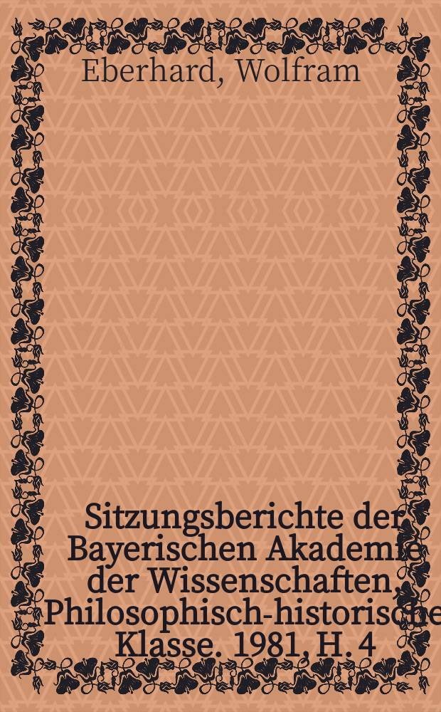 Sitzungsberichte der Bayerischen Akademie der Wissenschaften, Philosophisch-historische Klasse. 1981, H. 4 : Zur Frage der Tradierung von Volkserz&auml;hlungsgut in China