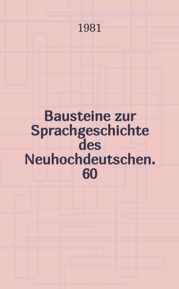 Bausteine zur Sprachgeschichte des Neuhochdeutschen. 60 : Auswirkungen der industriellen Revolution auf die deutsche Sprachentwicklung im 19. Jahrhundert
