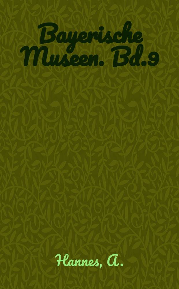 Bayerische Museen. Bd.9 : Die Sammlung Wolfgand Kermer, Glasmuseum...