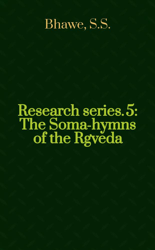 Research series. 5 : The Soma-hymns of the Rgveda