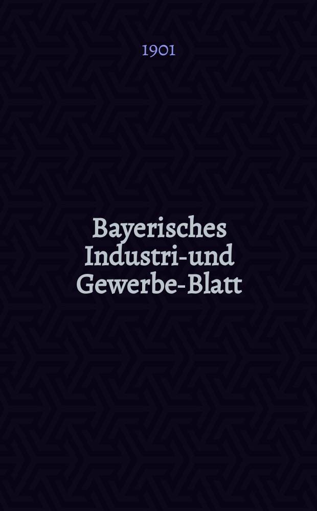 Bayerisches Industrie- und Gewerbe-Blatt : Hrsg. vom Ausschu&szlig;e des Polytechnischen Vereins in M&uuml;nchen. Jg.33 (87) 1901, №46