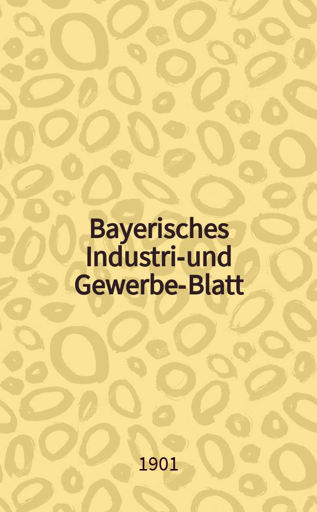 Bayerisches Industrie- und Gewerbe-Blatt : Hrsg. vom Ausschuße des Polytechnischen Vereins in München. Jg.33 (87) 1901, №41