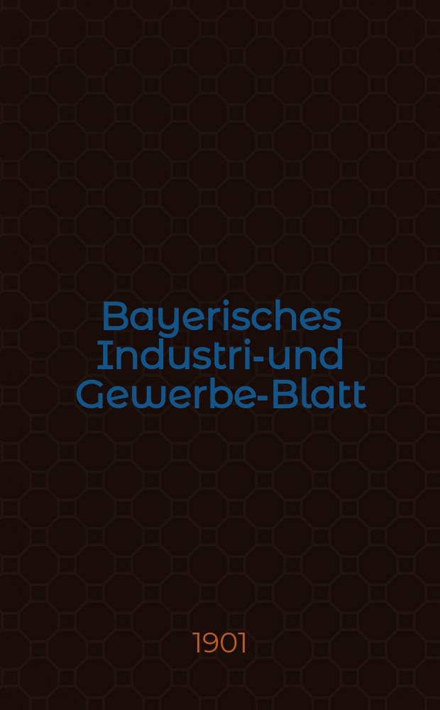 Bayerisches Industrie- und Gewerbe-Blatt : Hrsg. vom Ausschu&szlig;e des Polytechnischen Vereins in M&uuml;nchen. Jg.33 (87) 1901, №20