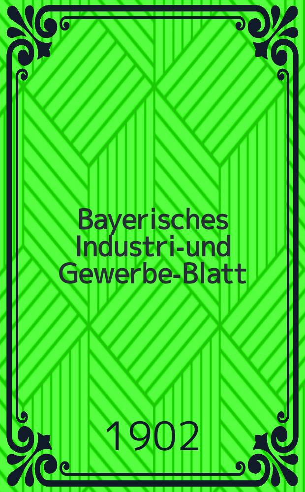 Bayerisches Industrie- und Gewerbe-Blatt : Hrsg. vom Ausschuße des Polytechnischen Vereins in München. Jg.34 (88) 1902, №36
