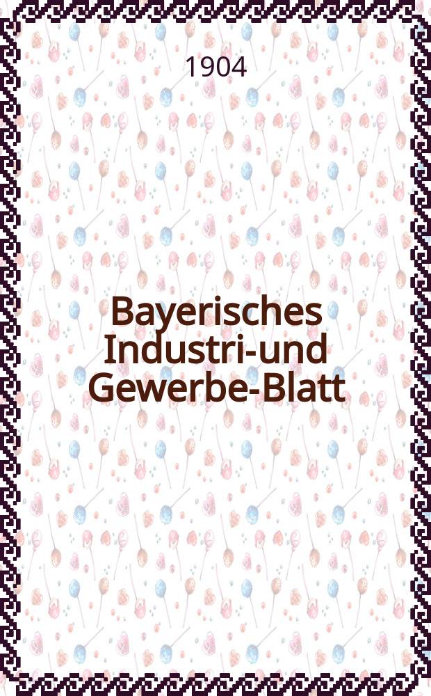 Bayerisches Industrie- und Gewerbe-Blatt : Hrsg. vom Ausschuße des Polytechnischen Vereins in München. Jg.36 (90) 1904, №3