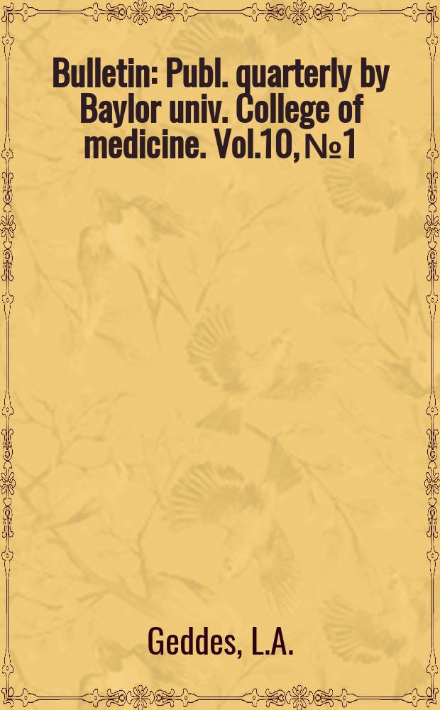 Bulletin : Publ. quarterly by Baylor univ. College of medicine. Vol.10, №1 : Electrical ventricular defibrillation