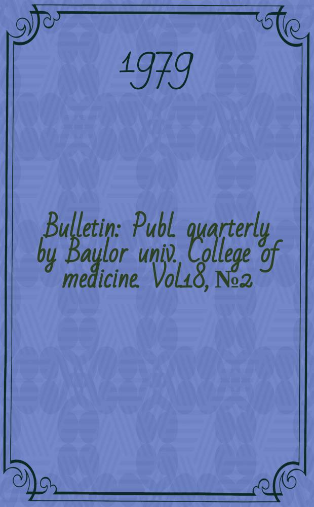Bulletin : Publ. quarterly by Baylor univ. College of medicine. Vol.18, №2 : King Faisal specialist hospital.... Autotransfusion in surgical practice