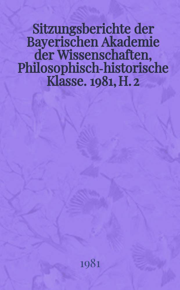 Sitzungsberichte der Bayerischen Akademie der Wissenschaften, Philosophisch-historische Klasse. 1981, H. 2 : Das Gespräch mit dem Wolf