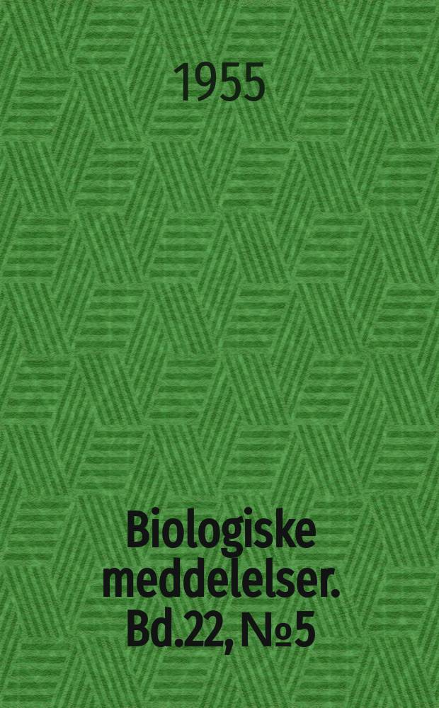 Biologiske meddelelser. Bd.22, №5 : Untersuchungen über Determination und Differenzierung