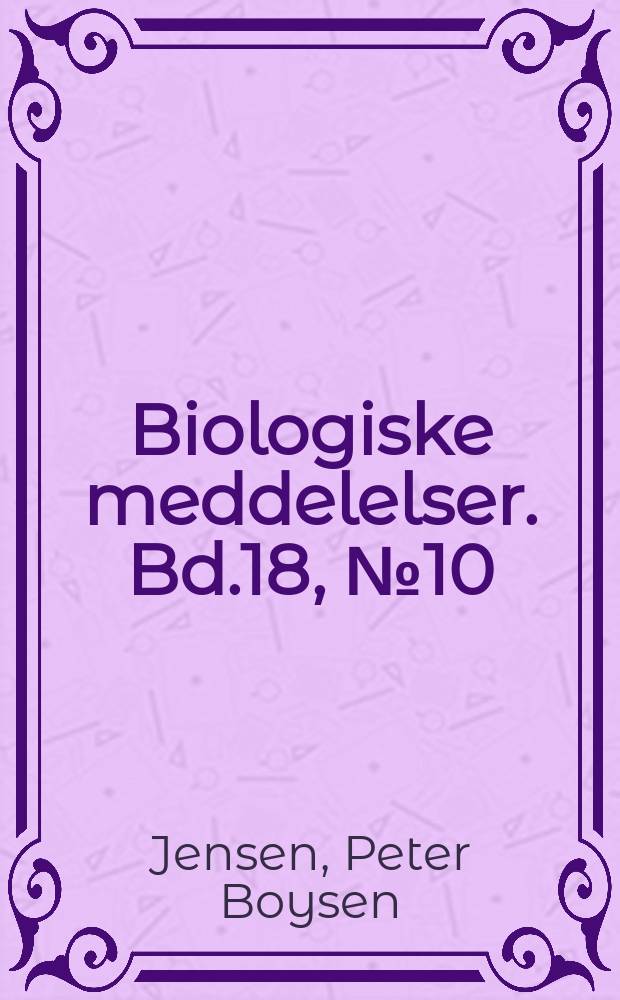 Biologiske meddelelser. Bd.18, №10 : Untersuchungen über Determination und Differenzierung