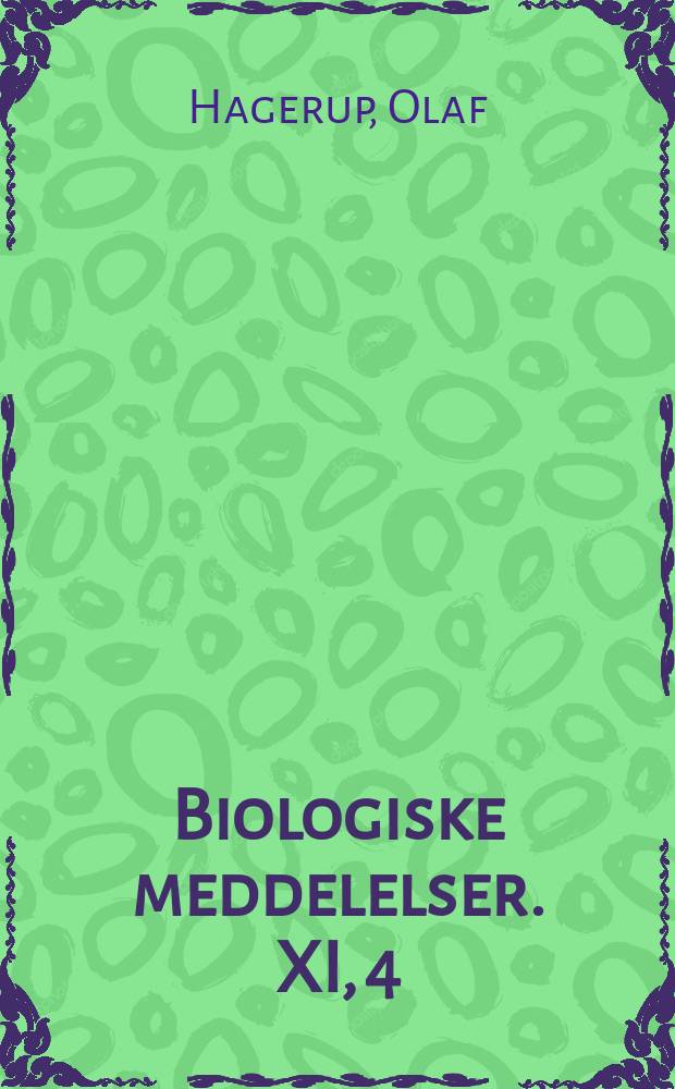 Biologiske meddelelser. XI, 4 : Zur Abstammung einiger Angiospermen durch Gnetales und Coniferæ