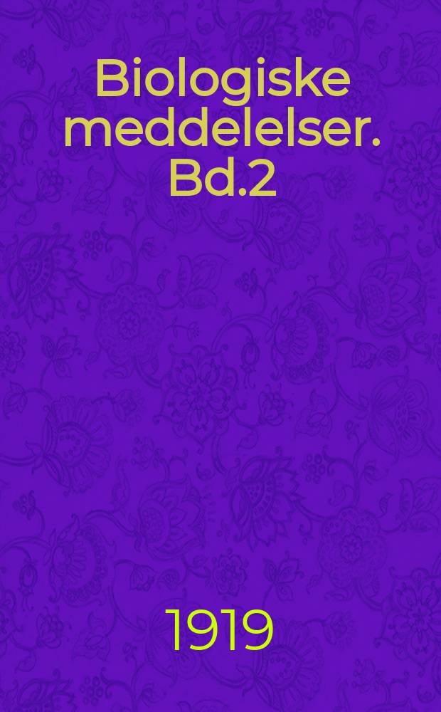 Biologiske meddelelser. Bd.2 : 1919/1920