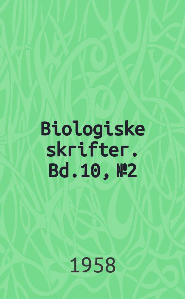 Biologiske skrifter. Bd.10, №2 : Experimental and cytological studies on plant species