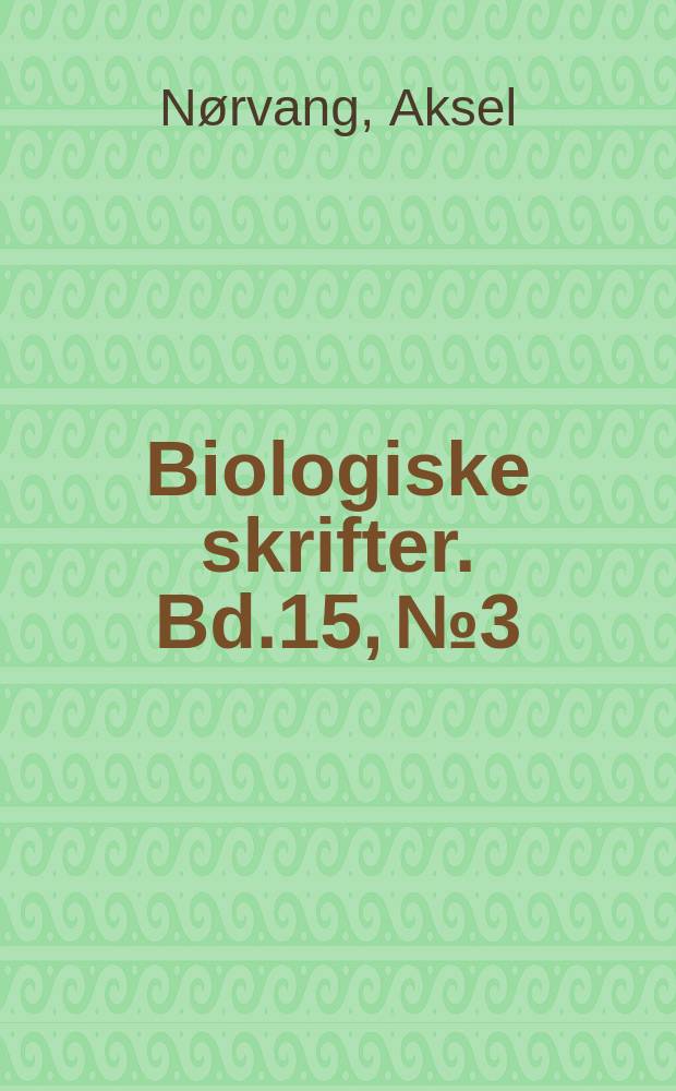 Biologiske skrifter. Bd.15, №3 : Textilina nov. gen., Textularia defrance and Spiroplectammina Cushman, (Foraminifera)