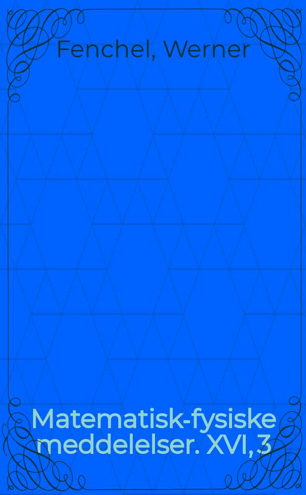 Matematisk-fysiske meddelelser. XVI, 3 : Mengenfunktionen und konvexe K&ouml;rper
