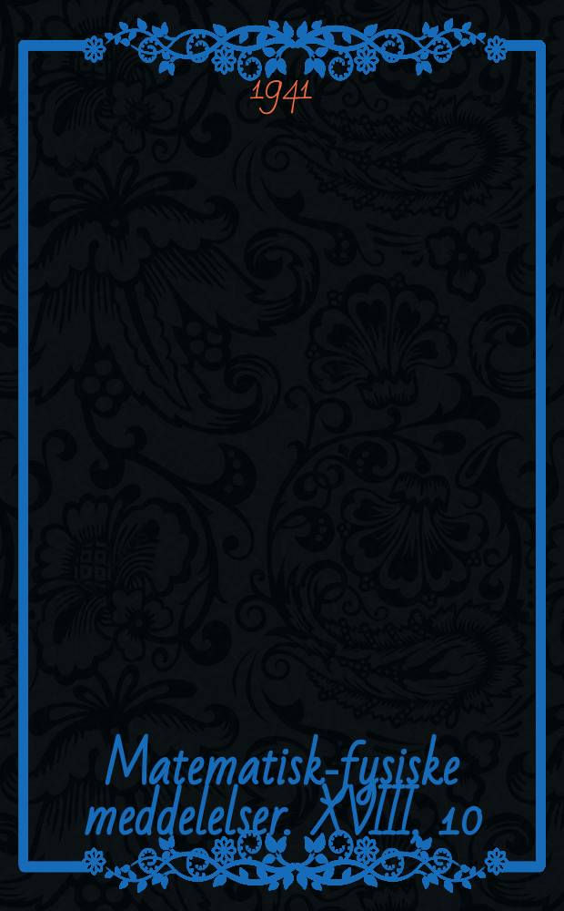 Matematisk-fysiske meddelelser. XVIII, 10 : A method for the determination of the components of a complex conductor