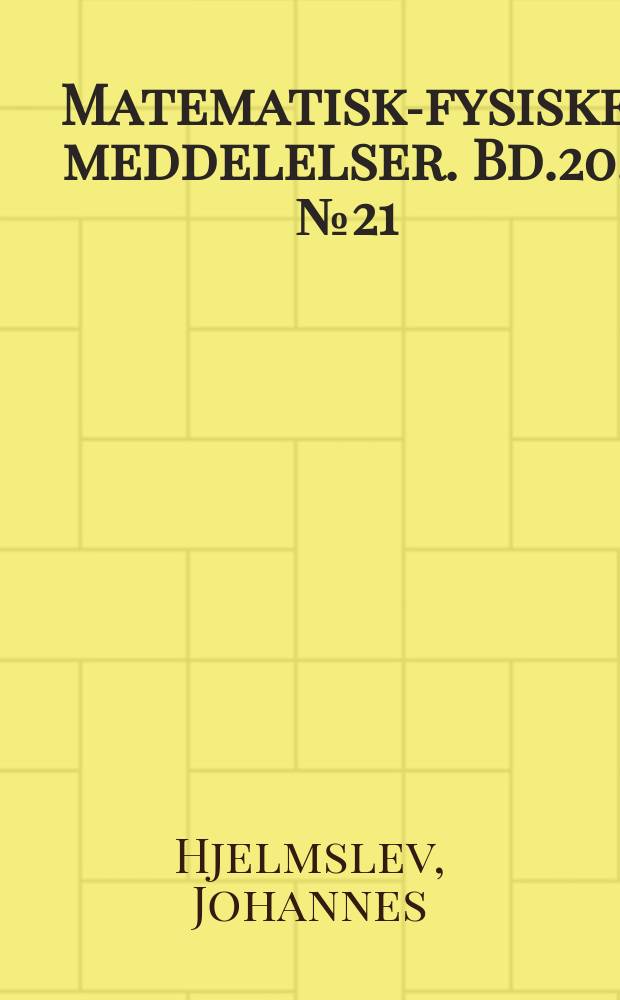 Matematisk-fysiske meddelelser. Bd.20, №21 : Die Geometrie der schwachen Figuren