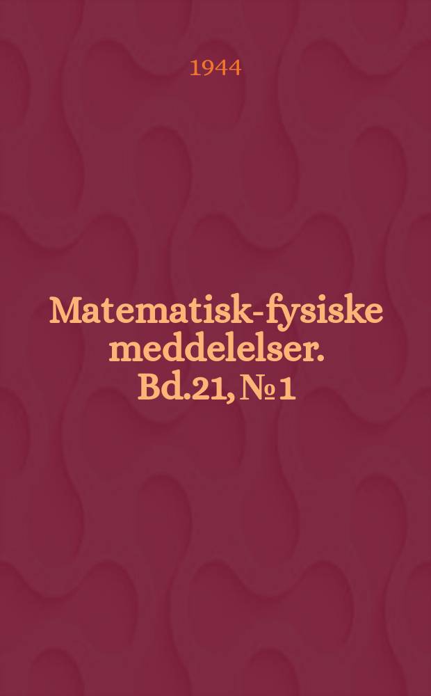 Matematisk-fysiske meddelelser. Bd.21, №1 : Untersuchungen über die Radiometerfunktion und die Knudsen'sche Radiometerkraft
