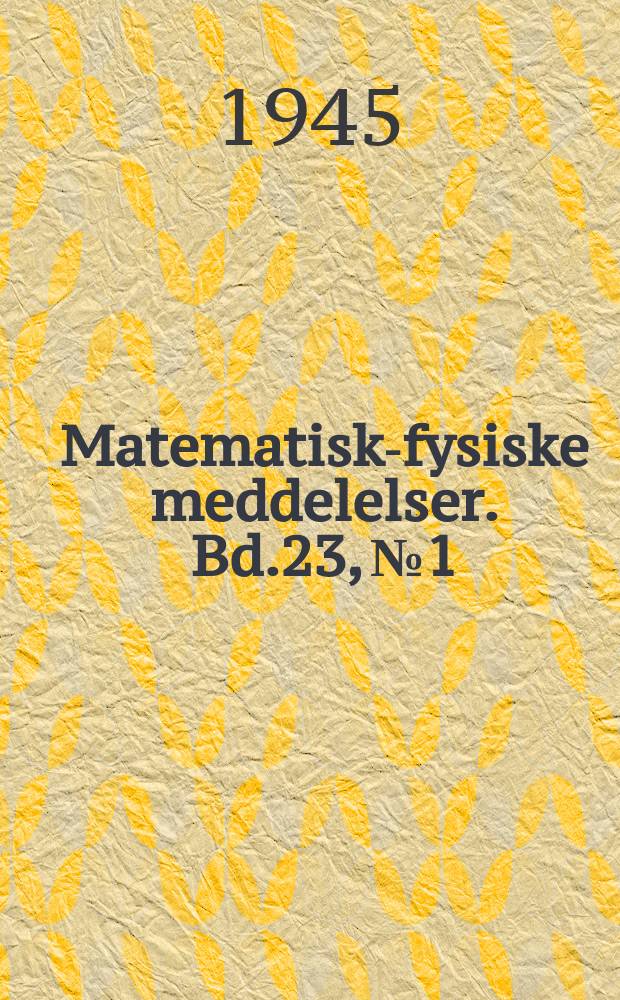 Matematisk-fysiske meddelelser. Bd.23, №1 : General properties of the characteristic matrix in the theory of elementary particles