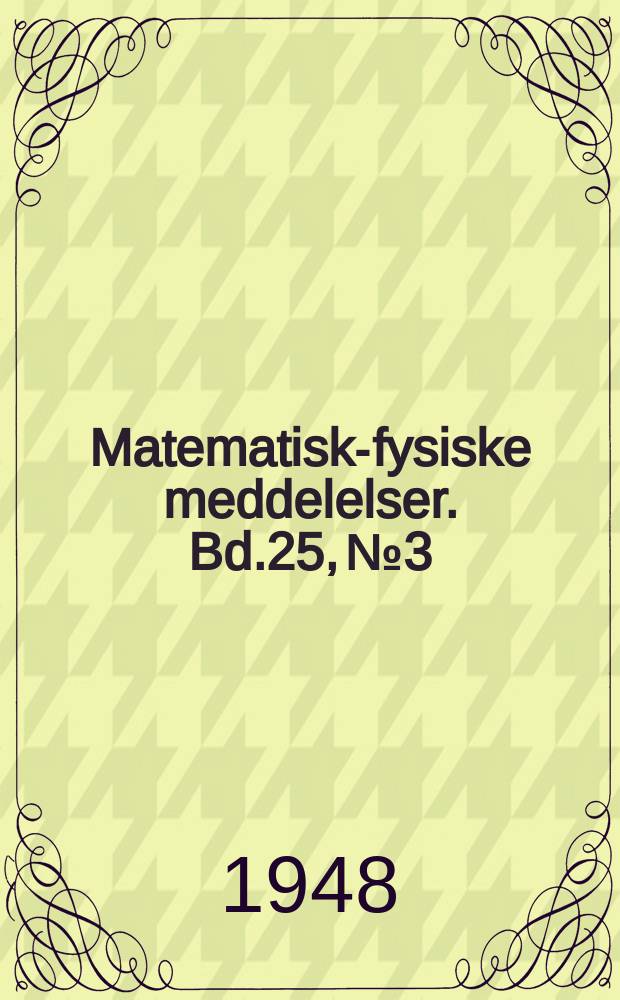 Matematisk-fysiske meddelelser. Bd.25, №3 : Studies on the origin of the solar system
