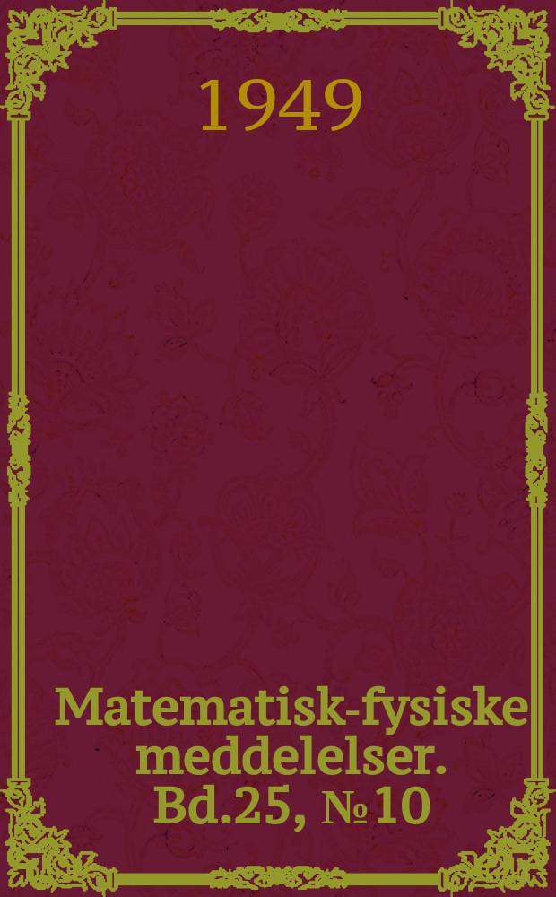 Matematisk-fysiske meddelelser. Bd.25, №10 : Einleitung in die allgemeine Kongruenzlehre