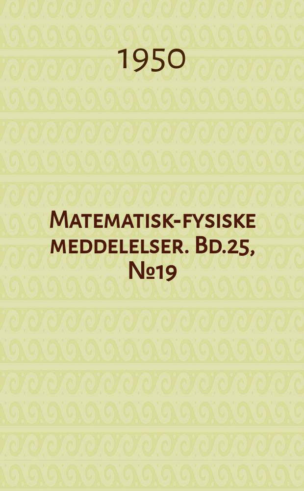 Matematisk-fysiske meddelelser. Bd.25, №19 : A proof of the simpler pontrjagin duality theorems by help of the connection between two infinite-dimensional spaces