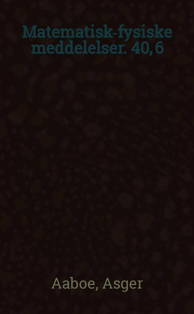 Matematisk-fysiske meddelelser. 40, 6 : Contributions to the study of Babylonian lunar theory