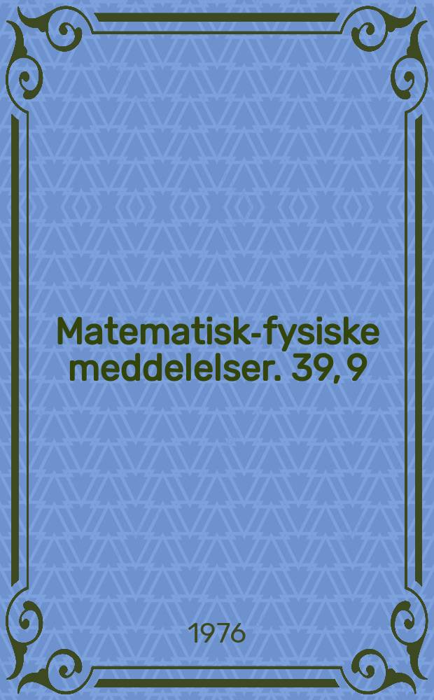 Matematisk-fysiske meddelelser. 39, 9 : Studies in classical electron theory