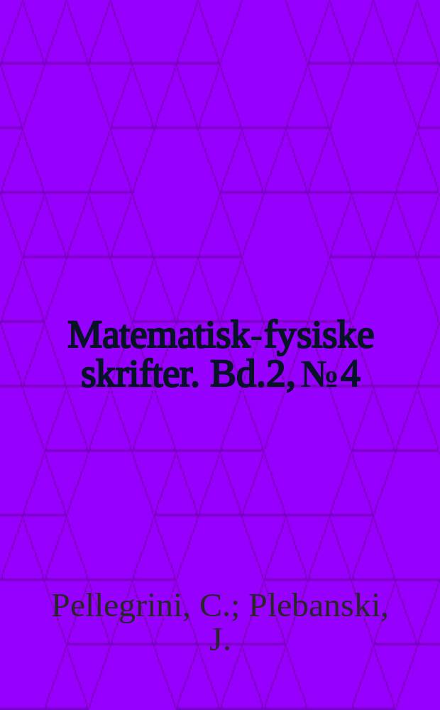 Matematisk-fysiske skrifter. Bd.2, №4 : Tetrad fields and gravitational fields