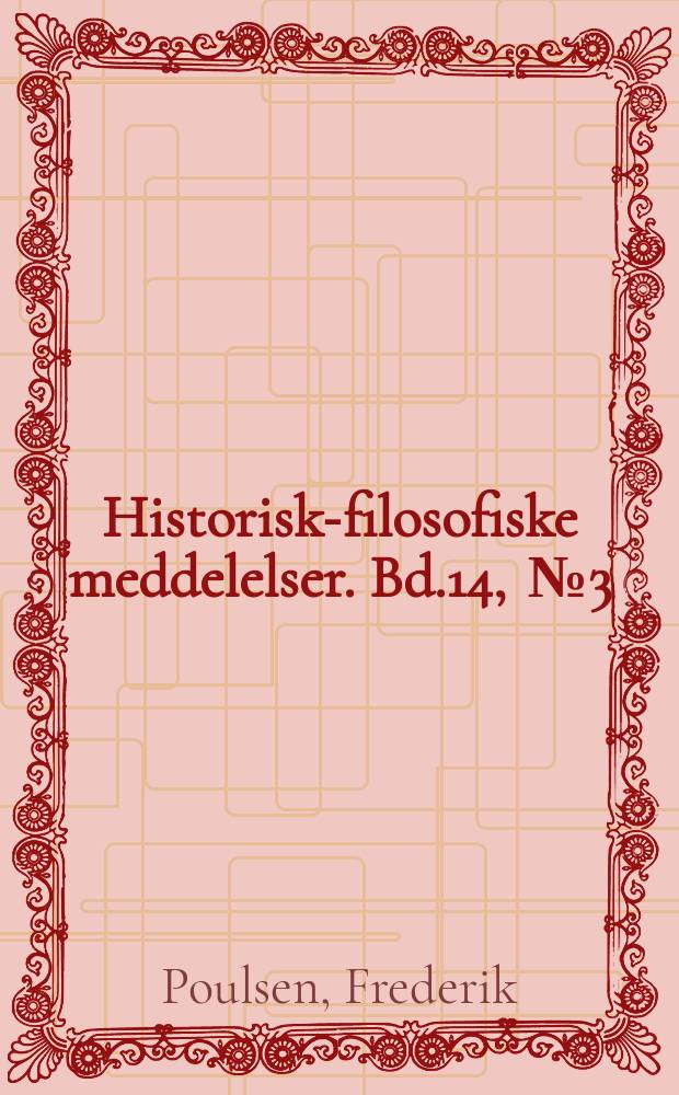 Historisk-filosofiske meddelelser. Bd.14, [№]3 : Erster vorl&auml;ufiger Bericht &uuml;ber die d&auml;nisch-griechischen Ausgrabungen von Kalydon