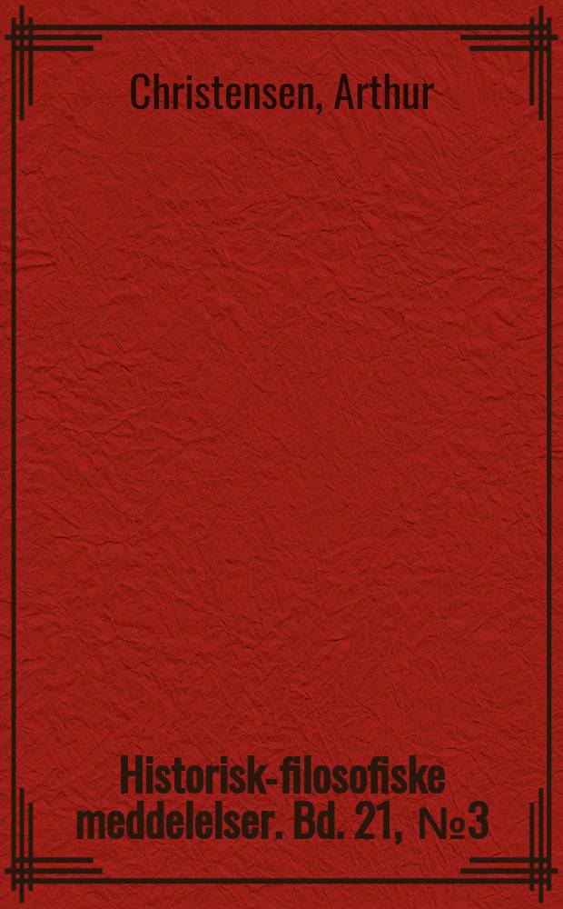 Historisk-filosofiske meddelelser. [Bd.] 21, [№]3 : Contributions &agrave; la dialectologie iranienne