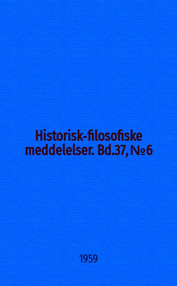 Historisk-filosofiske meddelelser. Bd.37, №6 : Kong Henrik den Sjette