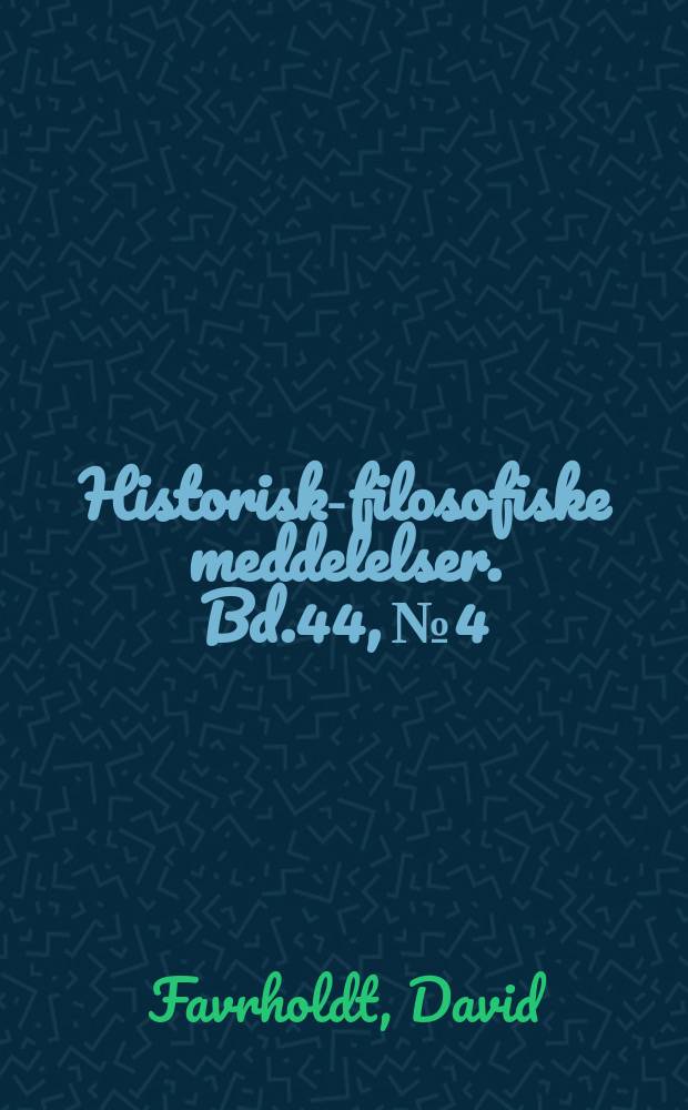Historisk-filosofiske meddelelser. Bd.44, №4 : Bevidsthedsproblemet i Harald Høffdings filosofi