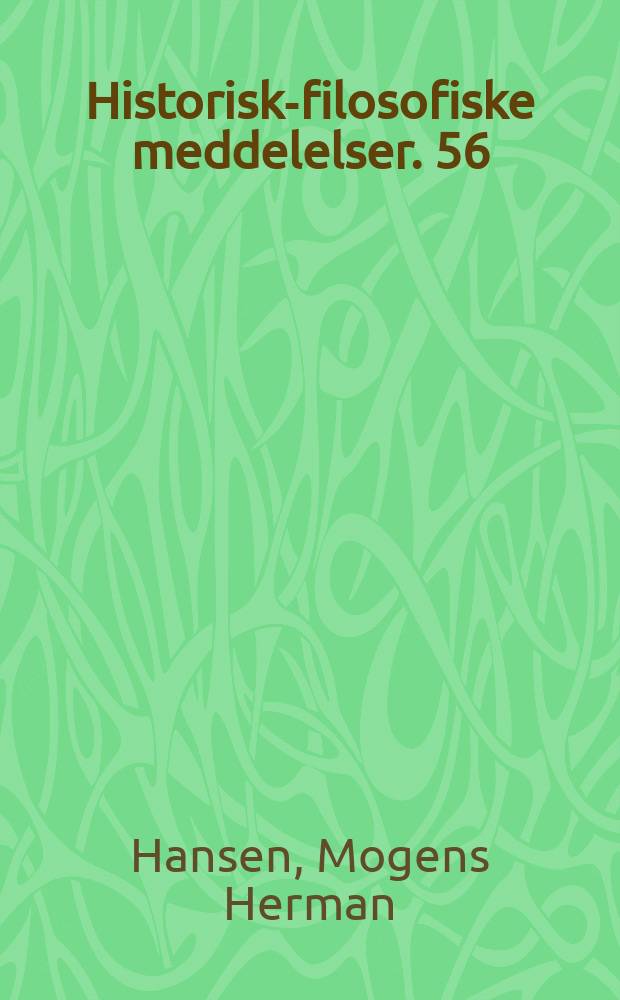 Historisk-filosofiske meddelelser. 56 : Three studies in Athenian demography