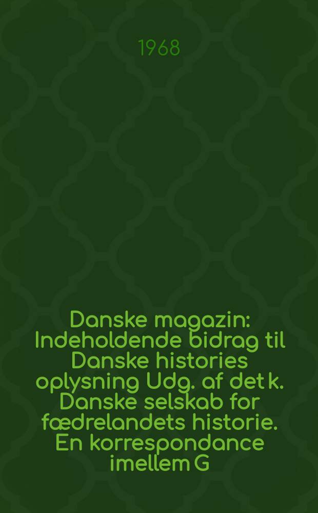 Danske magazin : Indeholdende bidrag til Danske histories oplysning Udg. af det k. Danske selskab for fædrelandets historie. En korrespondance imellem G.J. Quaade og W.T. Oxholm marts 1854 - januar 1855. Extrakt af Sokkelund herreds geistlige skifteprotokol 1679-1700