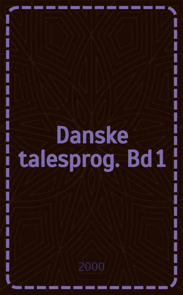 Danske talesprog. Bd 1